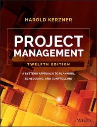 Project Management : A Systems Approach to Planning, Scheduling, and Controlling