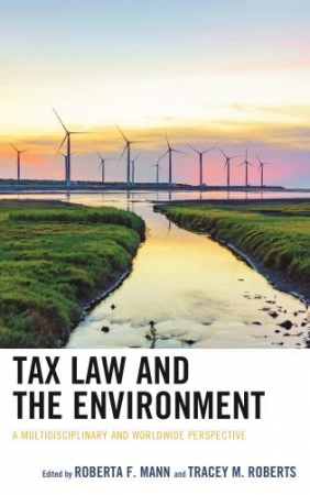 Tax Law and the Environment : A Multidisciplinary and Worldwide Perspective